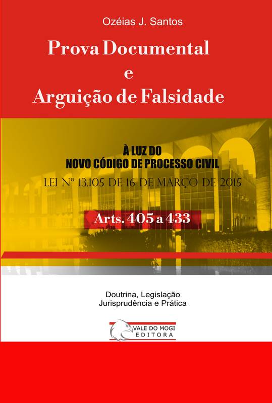 Prova Documental e Arguição de Falsidade Arts. 405 a 433 CPC